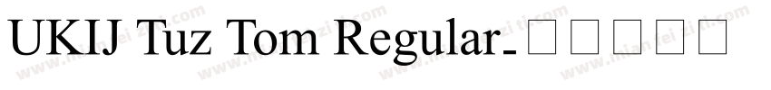 UKIJ Tuz Tom Regular字体转换